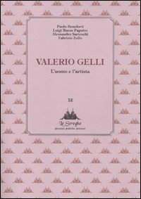 Valerio Gelli. L'uomo e l'artista