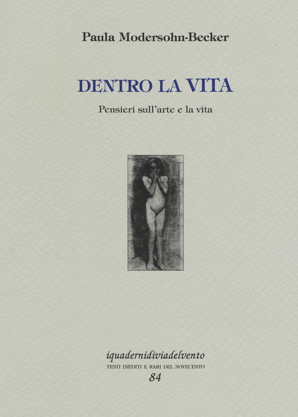 Dentro la vita. Pensieri sull'arte e la vita