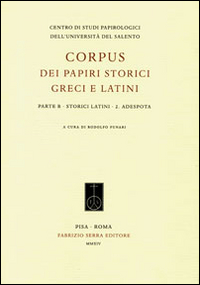 Corpus dei papiri storici greci e latini. Parte B. Storici latini. Vol. 2: Adespota