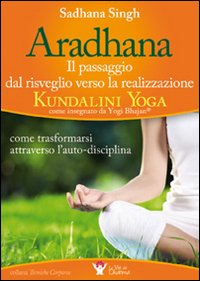 Aradhana. Il passaggio dal risveglio verso la realizzazione...
