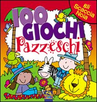 Cento giochi pazzeschi. Rosso