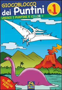 Giocoblocco dei puntini. Unisci i puntini e colora!. Vol. 1