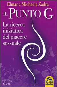 Il punto G. La ricerca iniziatica del piacere sessuale