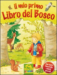 Il mio primo libro del bosco. Libro pop-up