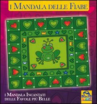 I mandala delle fiabe. I mandala incantati delle favole più belle