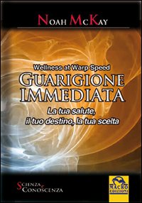 Guarigione immediata. La tua salute, il tuo destino, la tua scelta