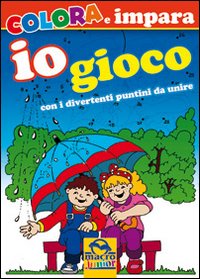 Io gioco con i divertenti puntini da unire. Colora e impara