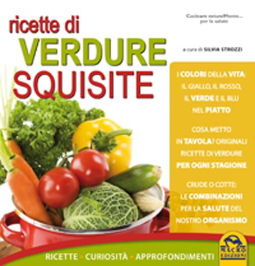 Ricette di verdure squisite. Ricette, curiosità, approfondimenti