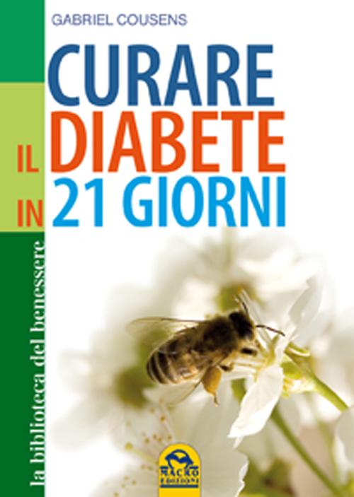 Cura il tuo diabete. Il rivoluzionario programma di 21 giorni