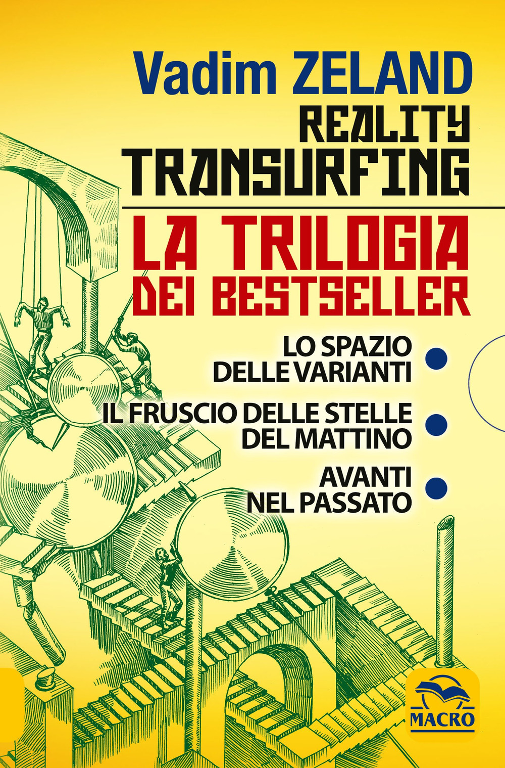 Reality transurfing. La trilogia: Lo spazio delle varianti-Il fruscio delle stelle del mattino-Avanti nel passato