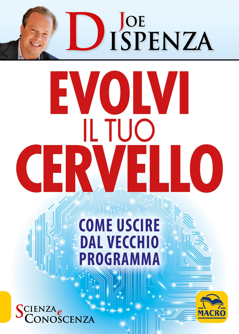 Evolvi il tuo cervello. Come uscire dal vecchio programma