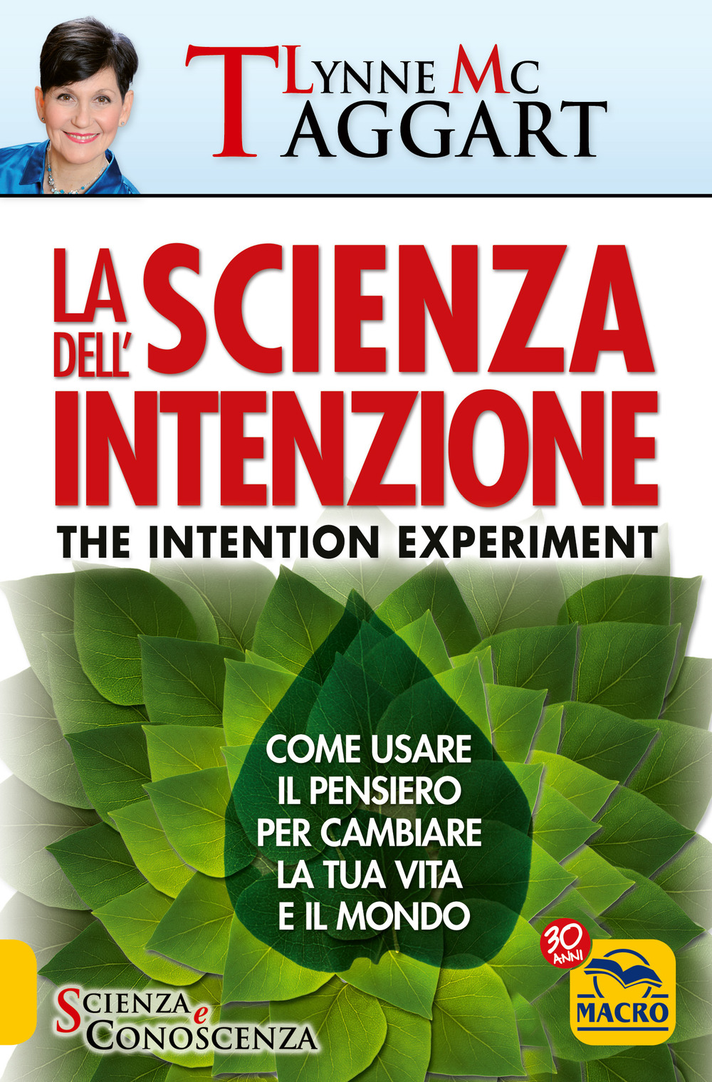La scienza dell'intenzione. Come usare il pensiero per cambiare la tua vita e il mondo