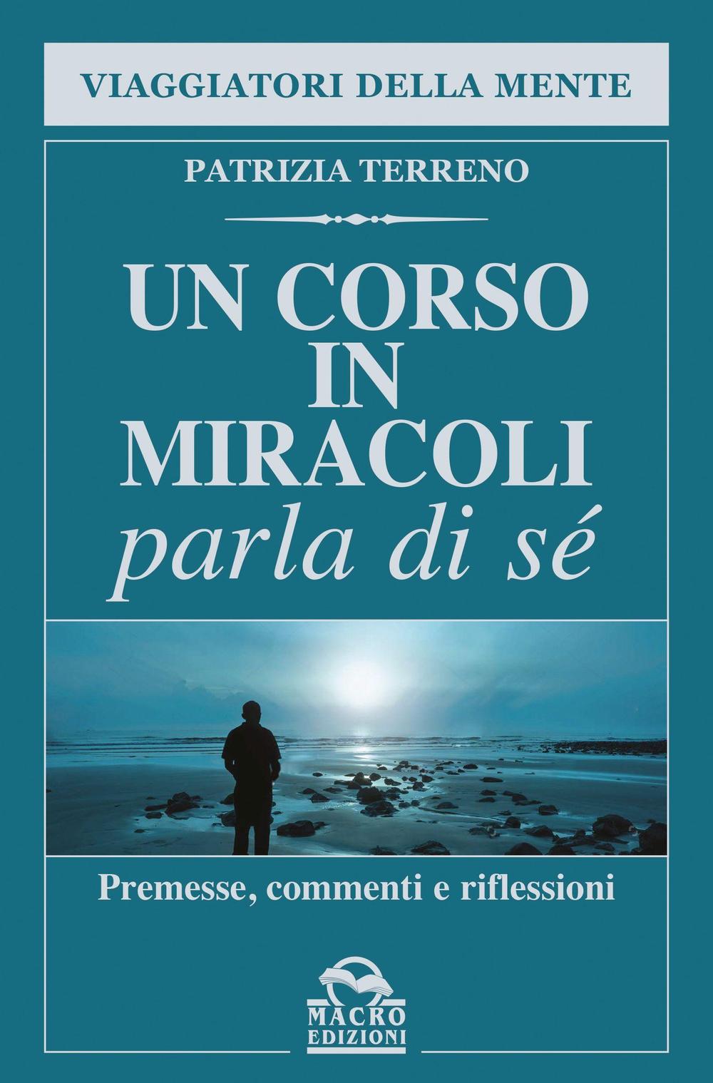Un corso in miracoli parla di sé. Premesse, commenti e riflessioni