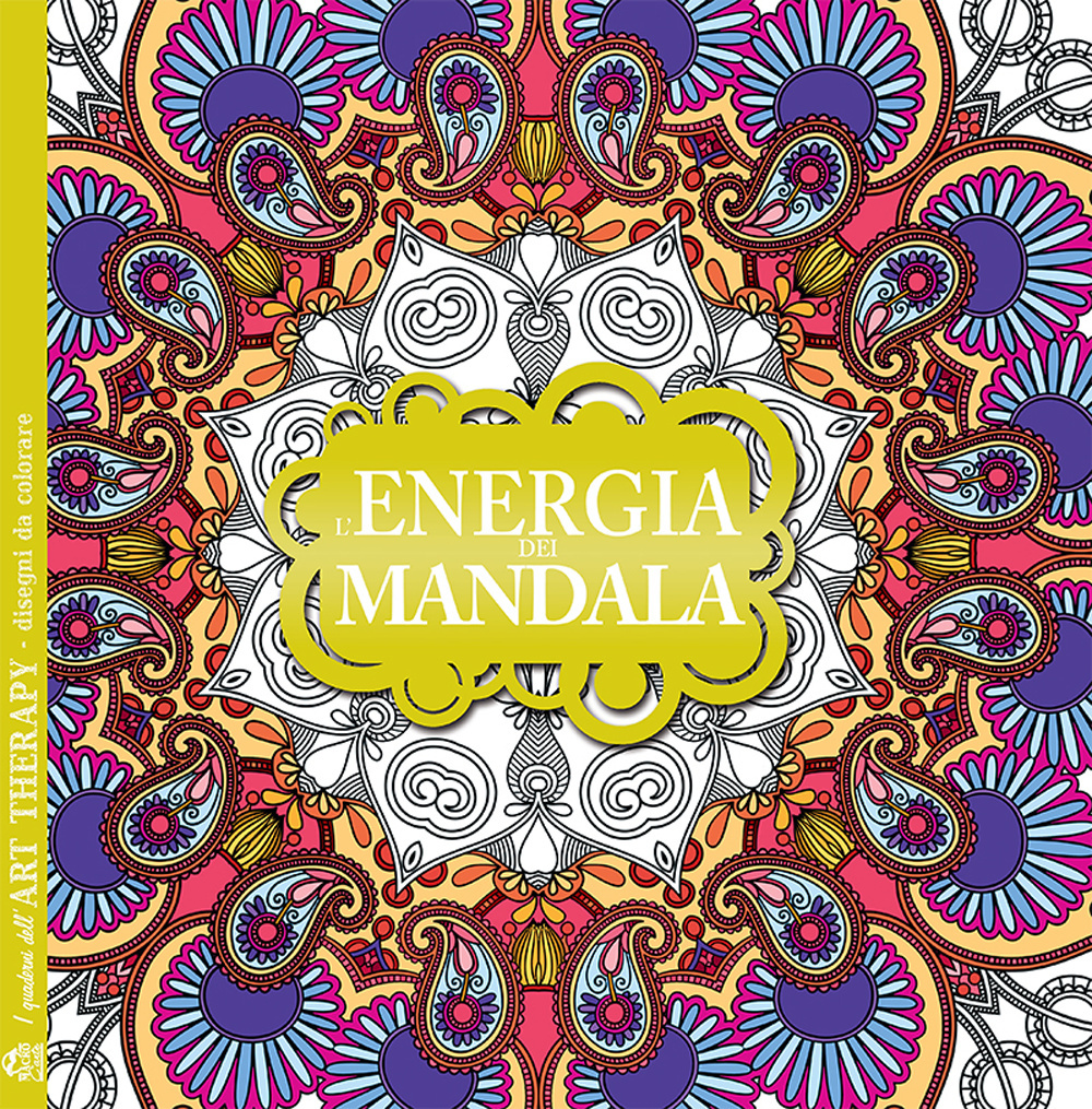 L'energia dei mandala. I quaderni dell'Art Therapy. Disegni da colorare