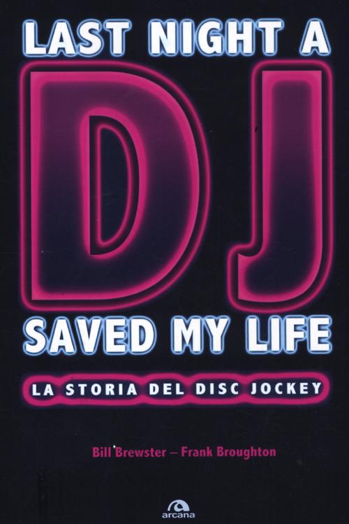 Last night a DJ saved my life. La storia del disc jockey