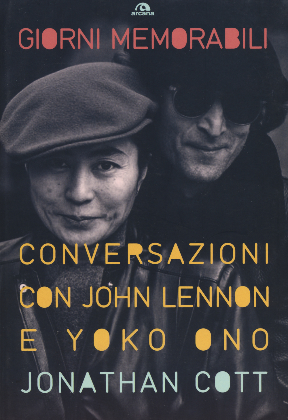 Giorni memorabili. Conversazioni con John Lennon e Yoko Ono