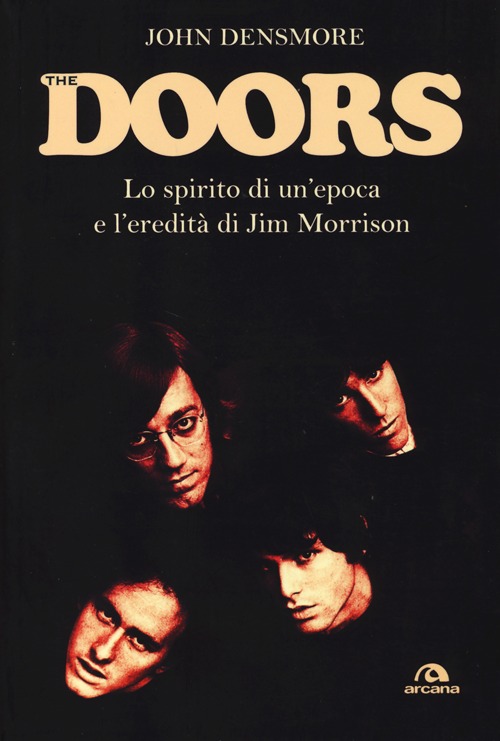 The Doors. Lo spirito di un'epoca e l'eredità di Jim Morrison
