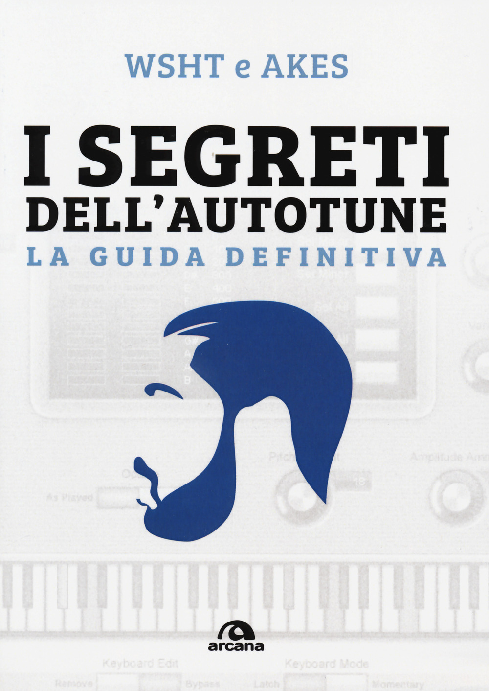 I segreti dell'Autotune. La guida definitiva