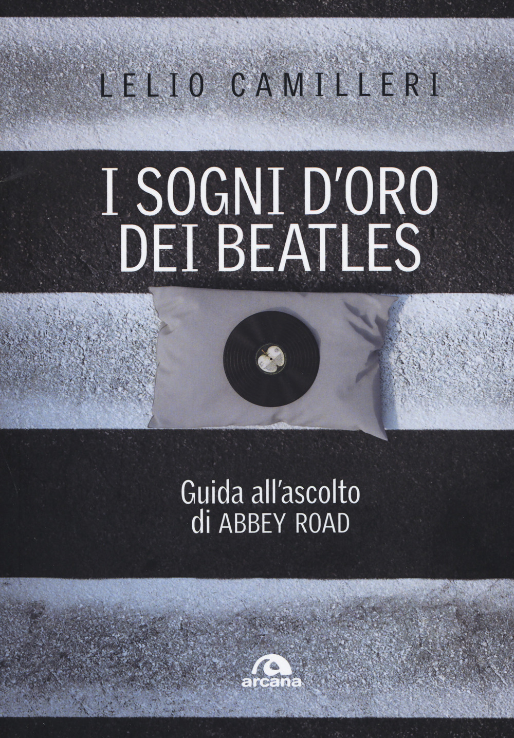 I sogni d'oro dei Beatles. Guida all'ascolto di Abbey Road