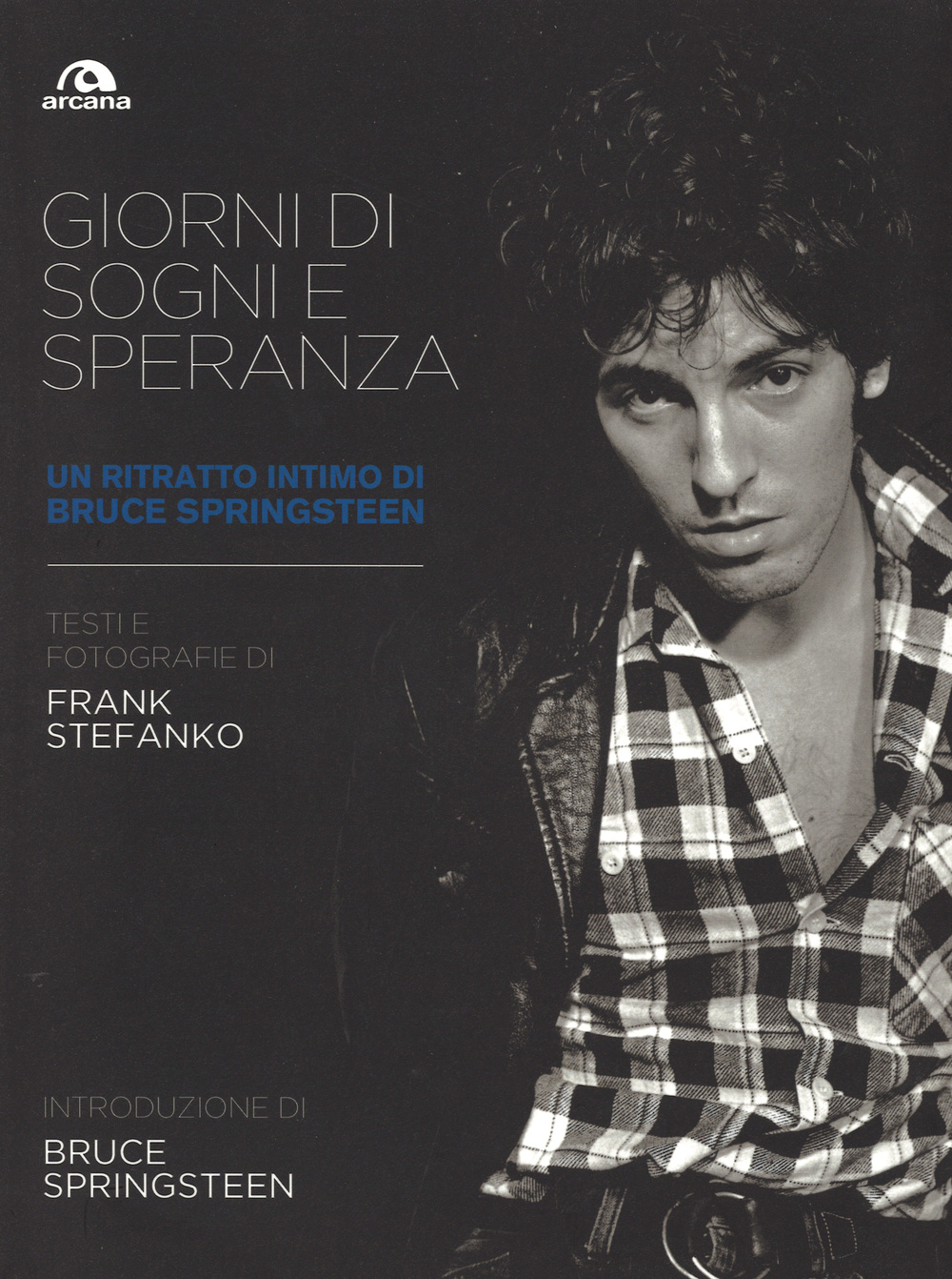 Giorni di sogni e speranza. Un ritratto intimo di Bruce Springsteen