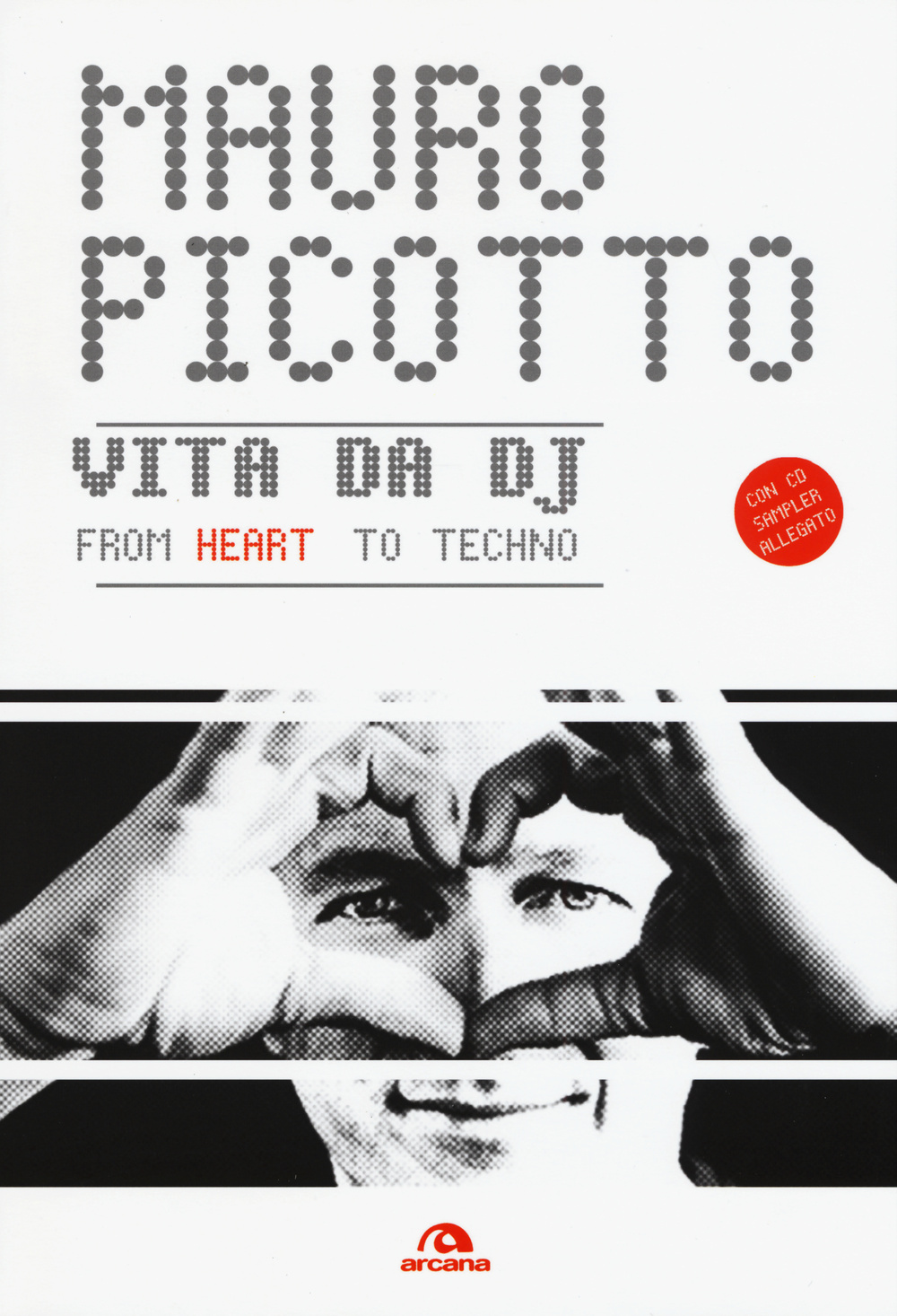 Vita da DJ. From heart to techno