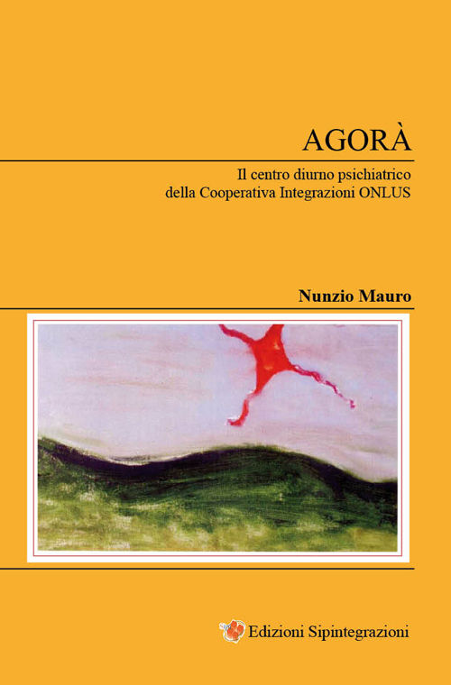 Agorà. Il centro diurno psichiatrico della Cooperativa integrazioni onlus