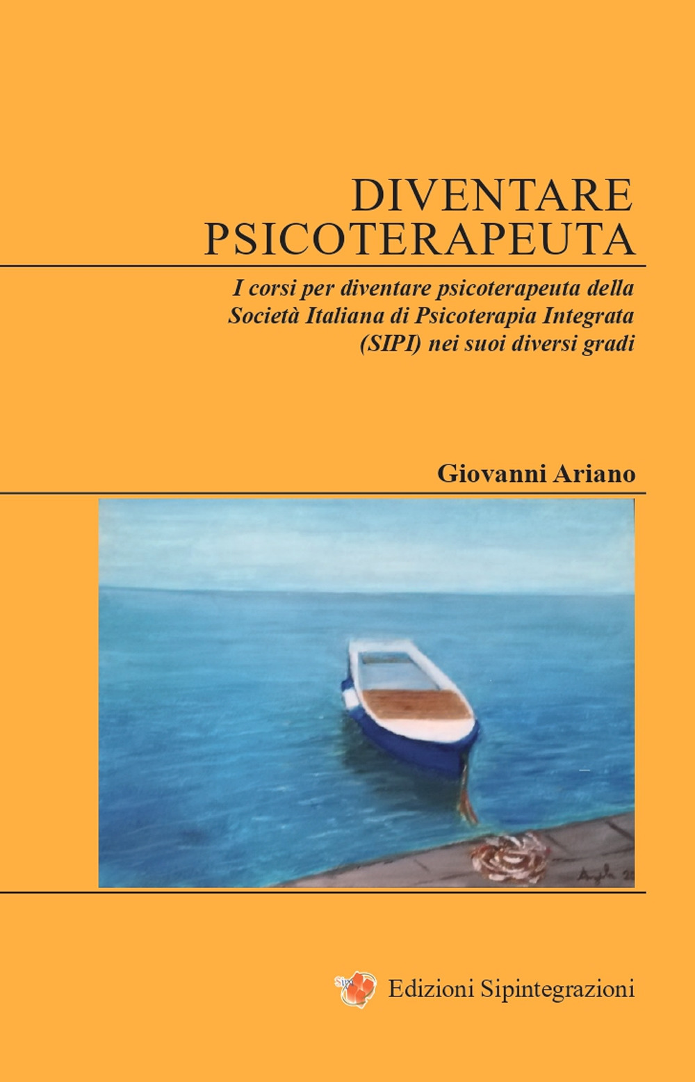 Diventare psicoterapeuta. I corsi per diventare psicoterapeuta della Società Italiana di Psicoterapia Integrata (SIPI) nei suoi diversi gradi