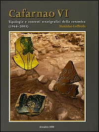 Cafarnao VI. Tipologie e contesti stratigrafici della ceramica (1968-2003)