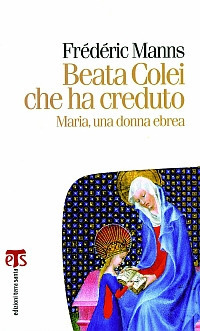 Beata Colei che ha creduto. Maria, una donna ebrea
