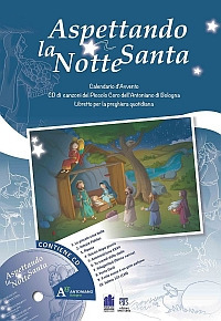 Aspettando la notte santa. Calendario d'Avvento con le canzoni del Piccolo Coro dell'Antoniano di Bologna