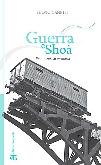 Guerra e Shoà. Frammenti di memoria