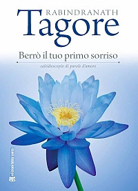 Berrò il tuo primo sorriso. Caleidoscopio di parole d'amore