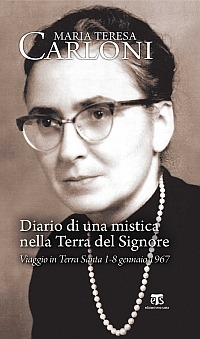 Diario di una mistica nella Terra del Signore. Viaggio in Terra Santa 1-8 gennaio 1967