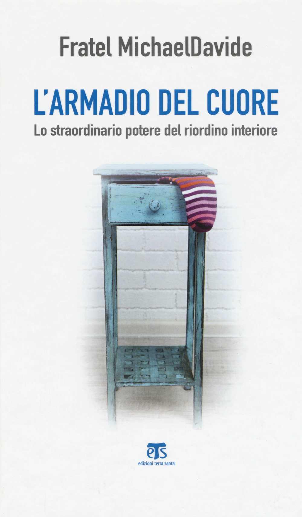 L'armadio del cuore. Lo straordinario potere del riordino interiore