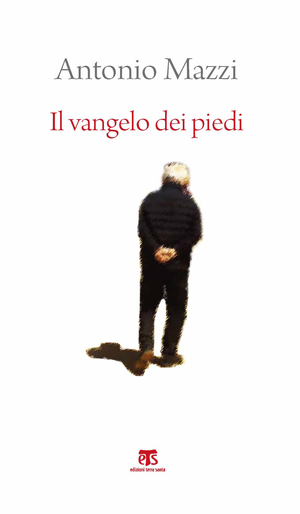 Il Vangelo dei piedi. Beato l’uomo che ha sentieri nel cuore