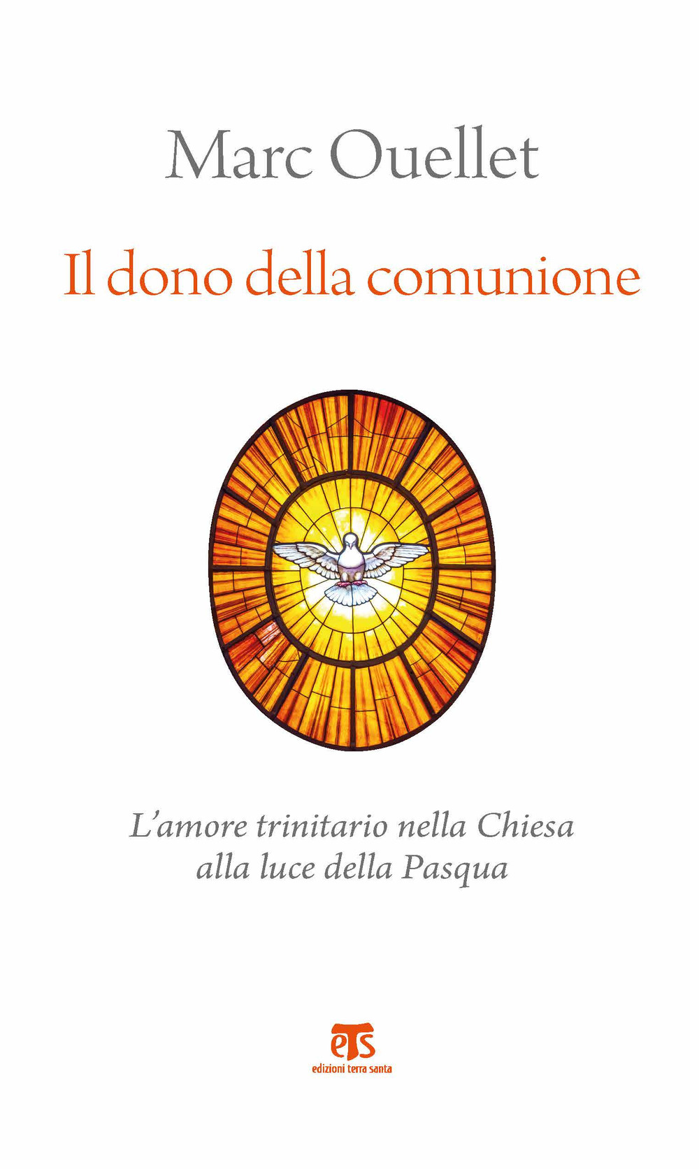 Il dono della comunione. L’amore trinitario nella Chiesa alla luce della Pasqua