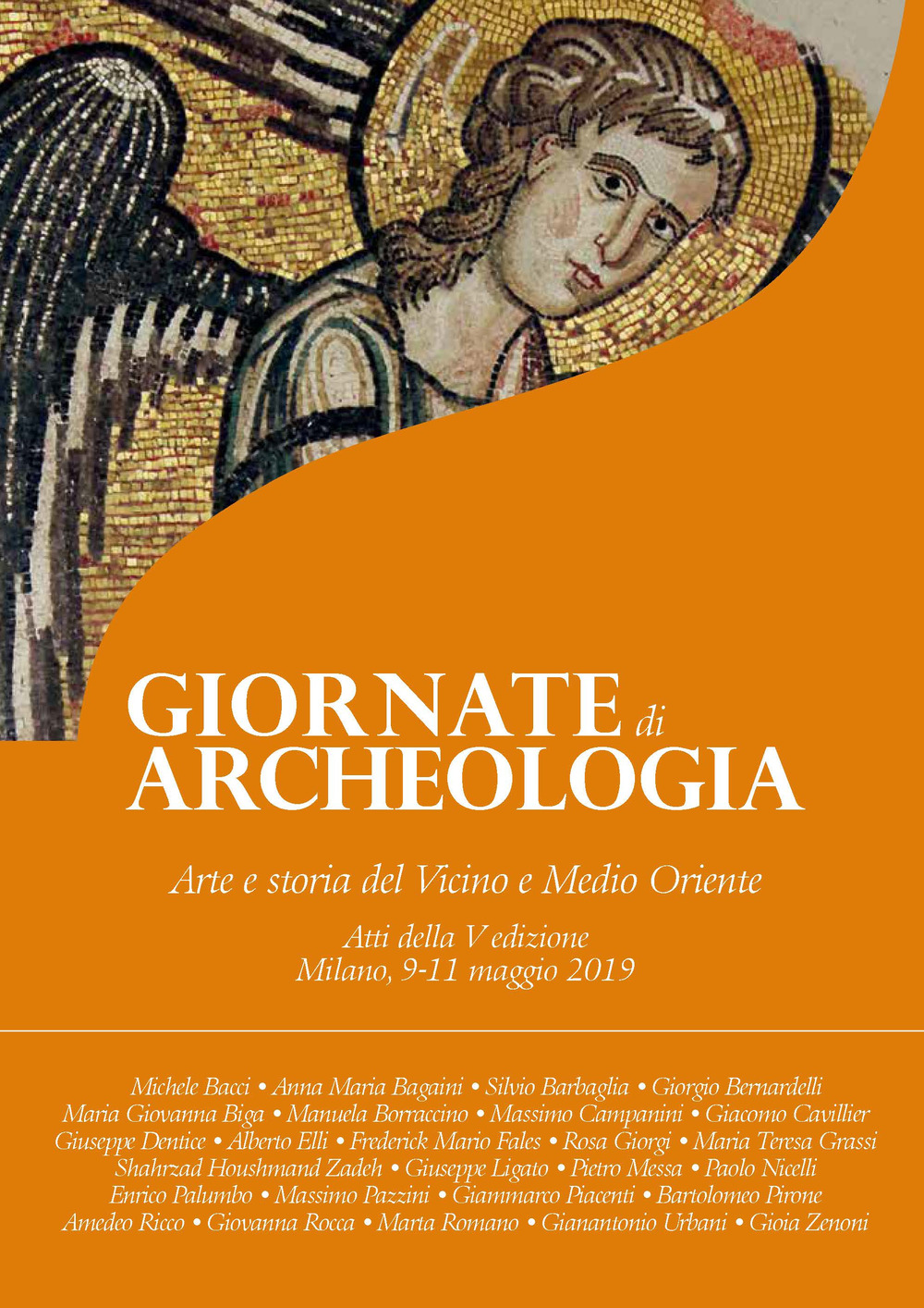 Arte e storia del Vicino e Medio Oriente. Atti della 5ª edizione delle Giornate di archeologia e storia del Vicino e Medio Oriente