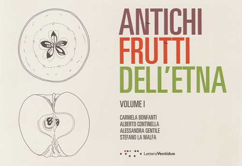 Antichi frutti dell'Etna. Vol. 1