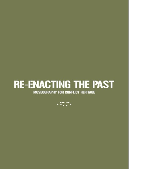 Re-enacting the past. Museography for conflict heritage