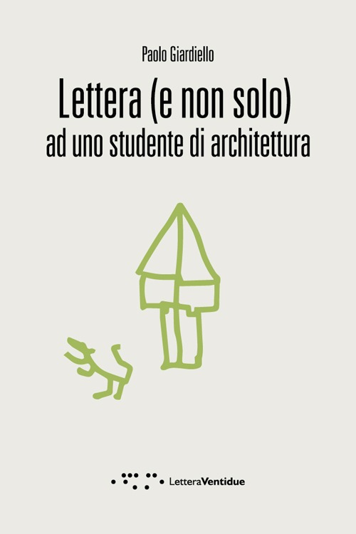 Lettera (e non solo) ad uno studente di architettura