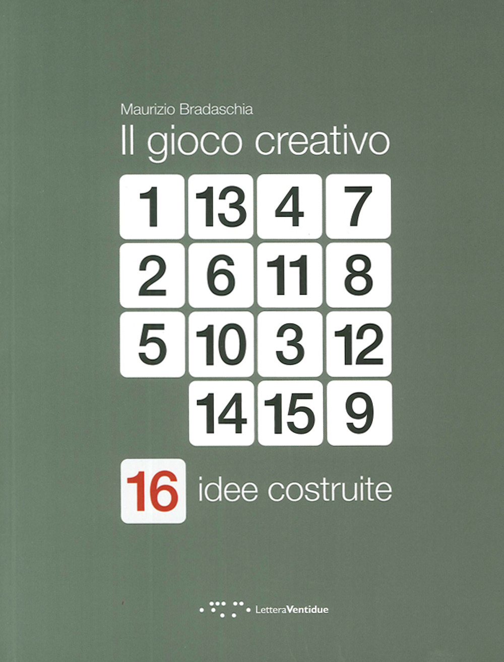 Il gioco creativo. 16 idee costruite