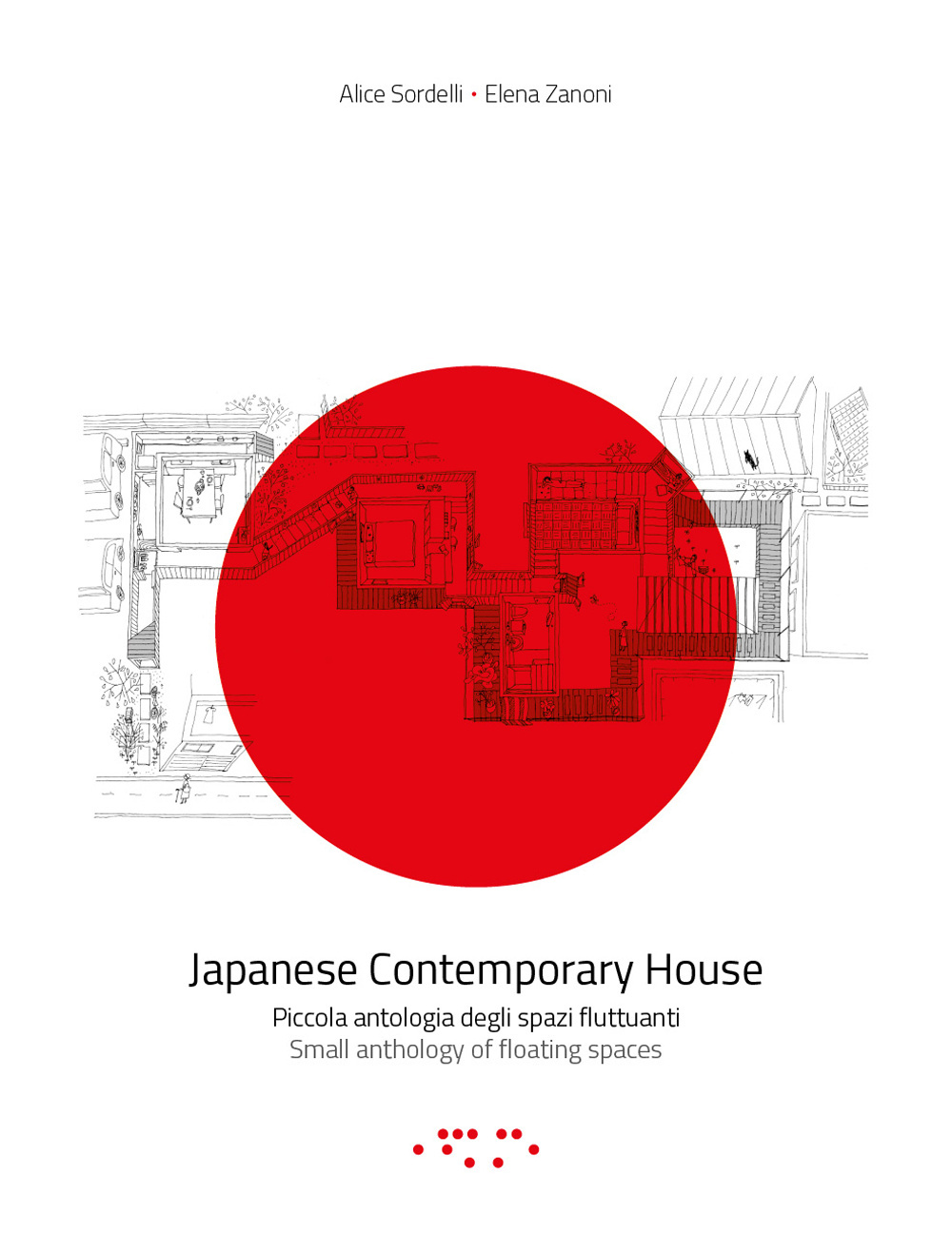 Japanese contemporary house. Piccola antologia degli spazi fluttuanti. Ediz. italiana e inglese
