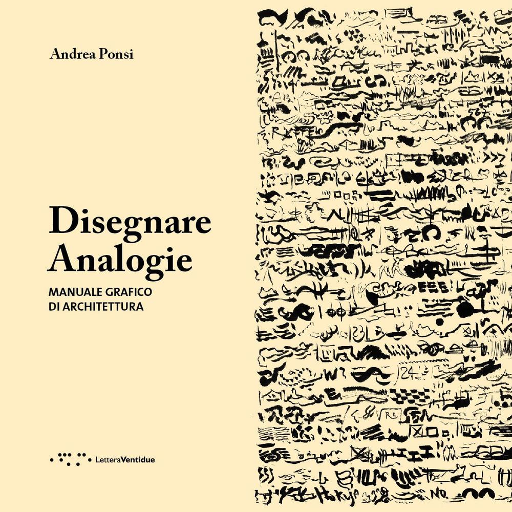 Disegnare analogie. Manuale grafico di architettura