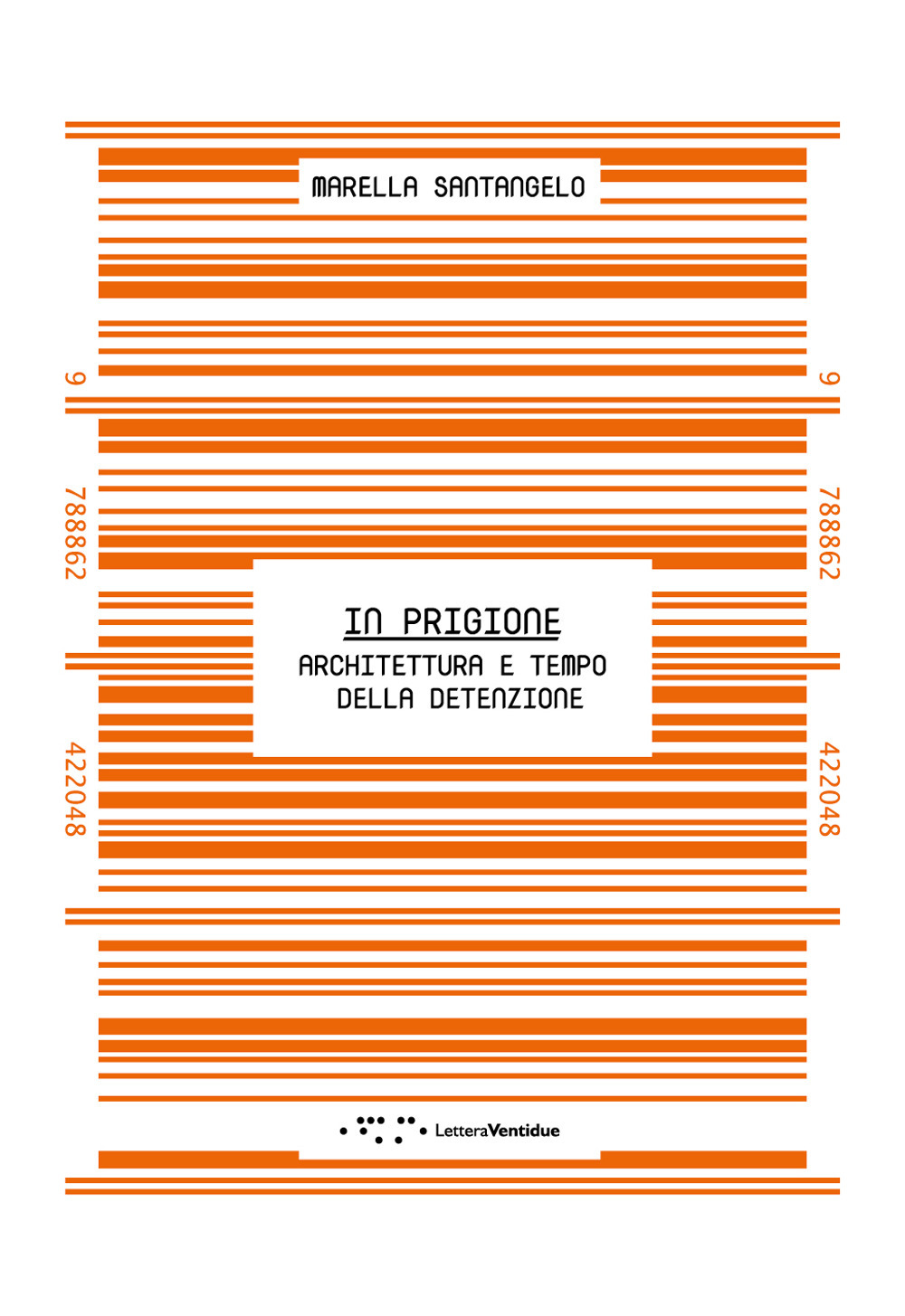 In prigione. Architettura e tempo della detenzione