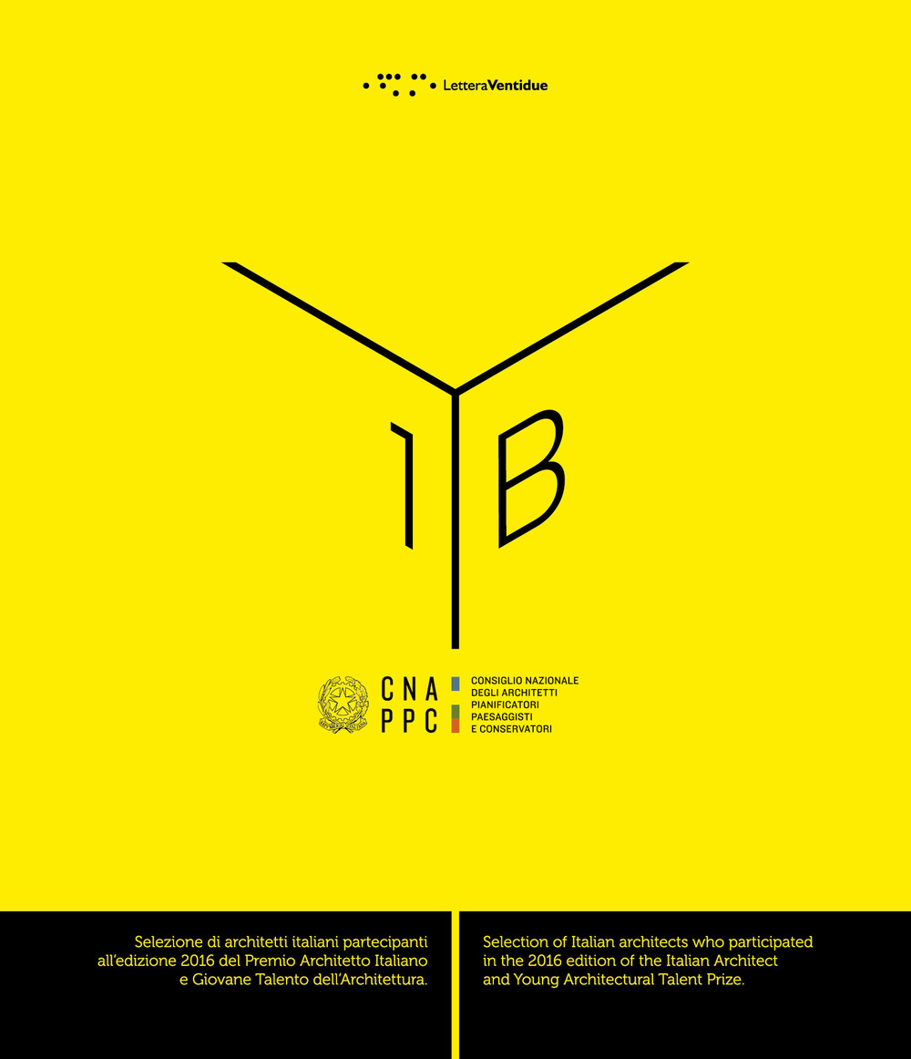 Yearbook. Selezione di architetti italiani partecipanti all'edizione 2016 del premio architetto italiano e giovane talento dell'architettura. Vol. 1