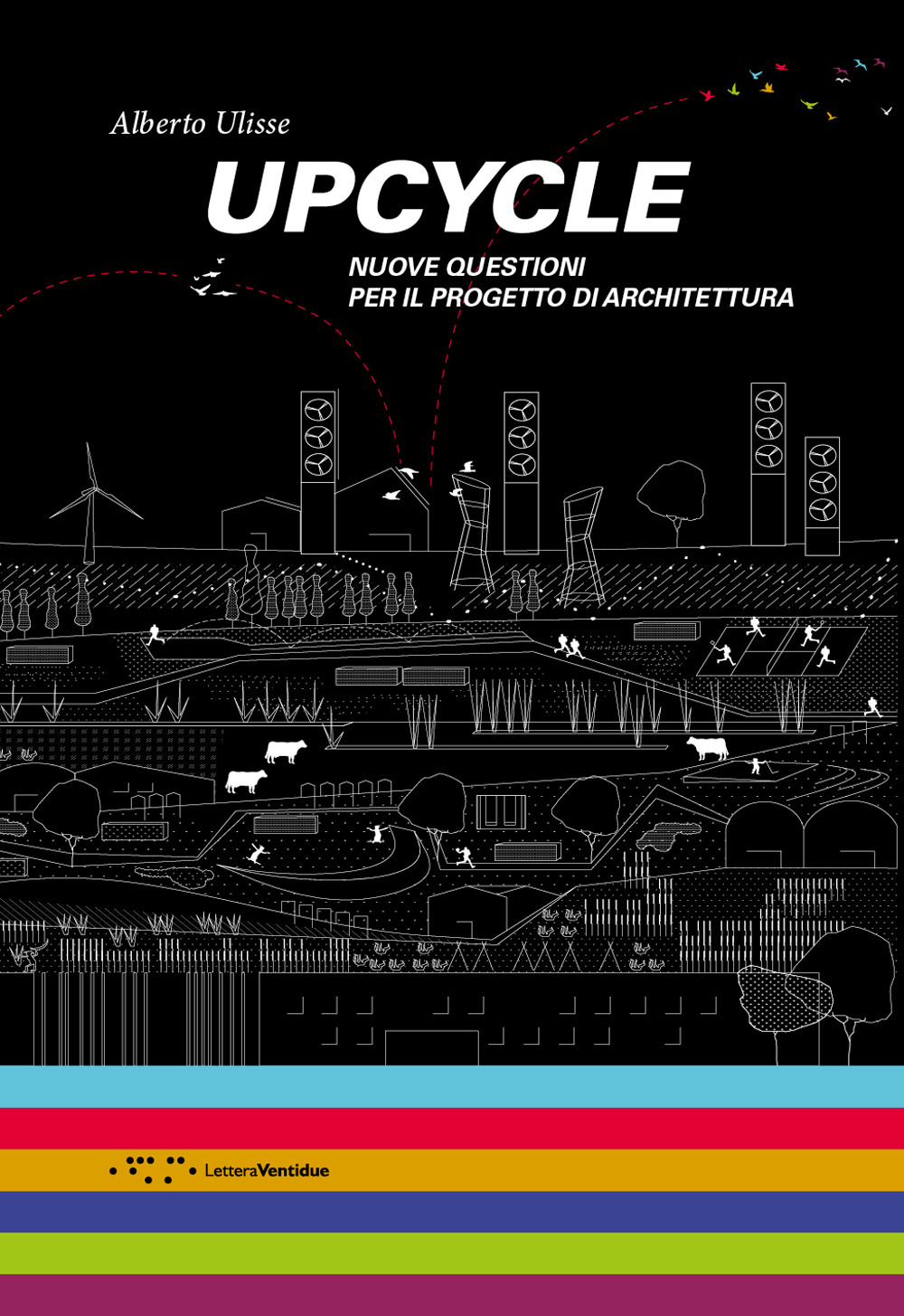 Upcycle. Nuove questioni per il progetto di architettura