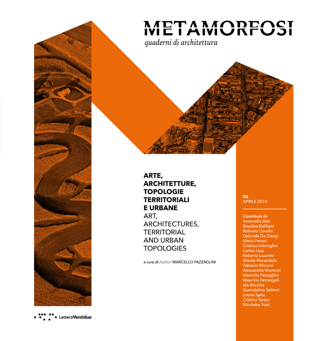 Metamorfosi. Quaderni di architettura. Ediz. italiana e inglese. Vol. 6: Arte, architettura, topologie territoriali e urbane
