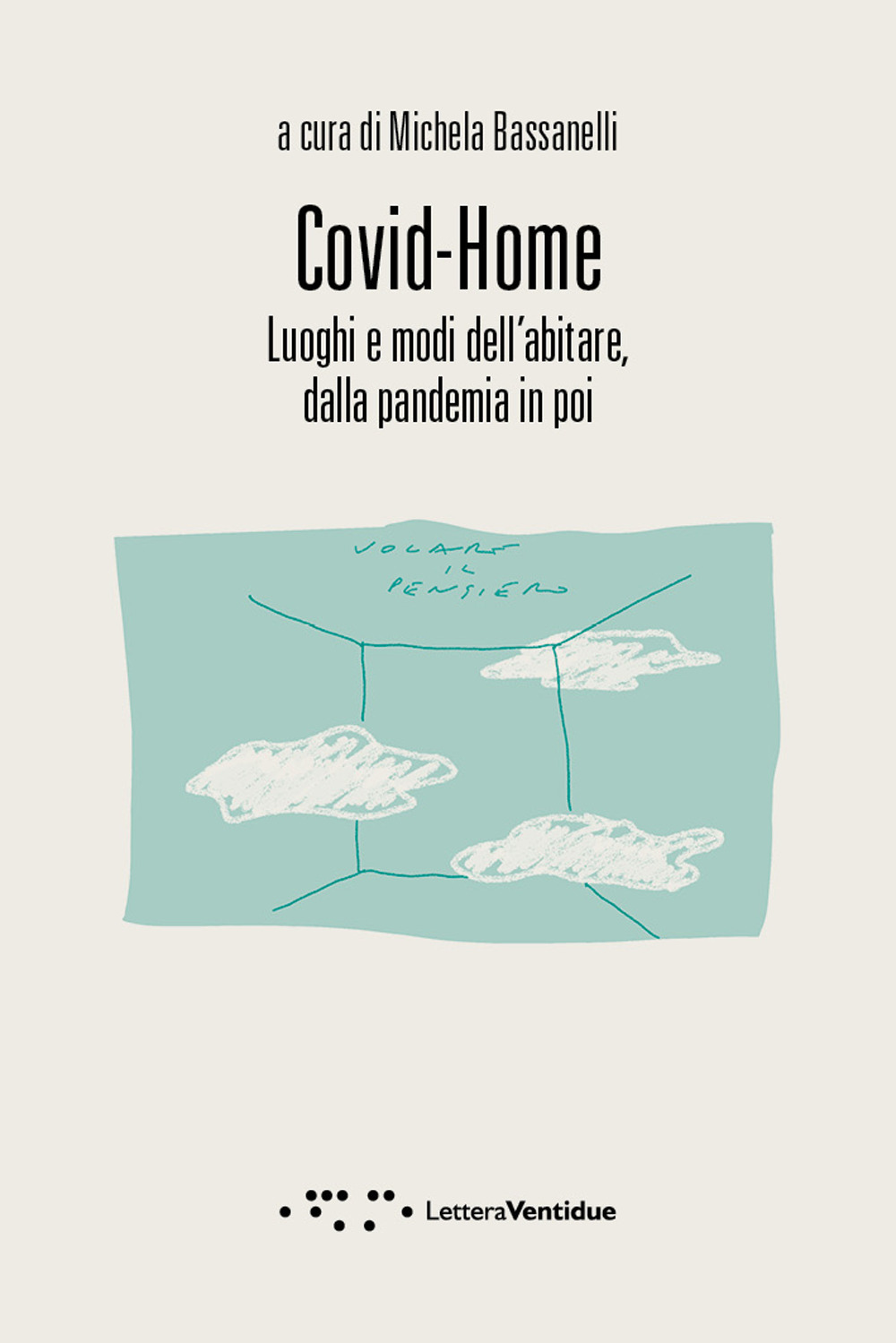 Covid-Home. Luoghi e modi dell'abitare, dalla pandemia in poi