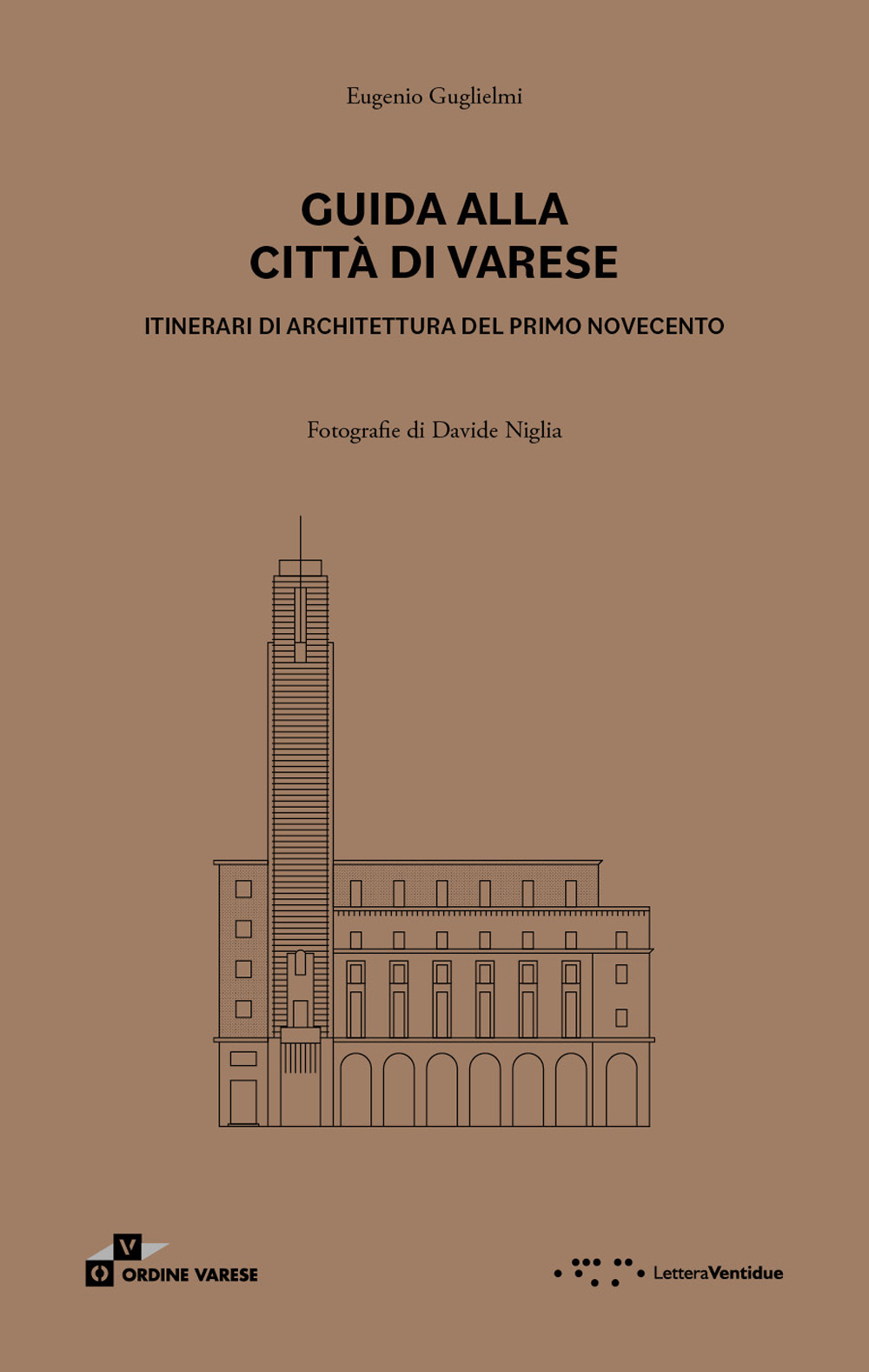 Guida alla città di Varese. Itinerari di architettura del primo Novecento