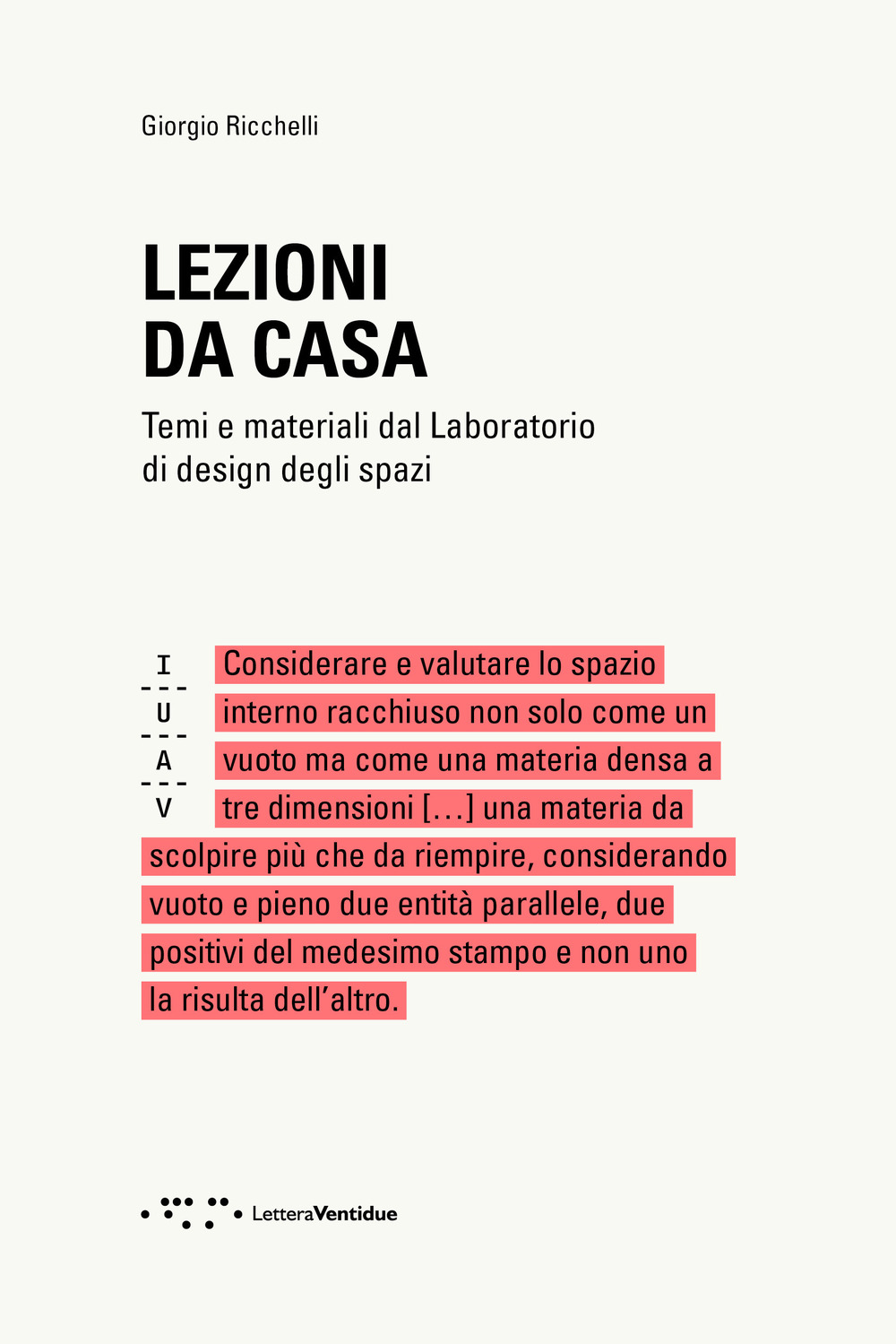 Lezioni da casa. Temi e materiali dal Laboratorio di design degli spazi